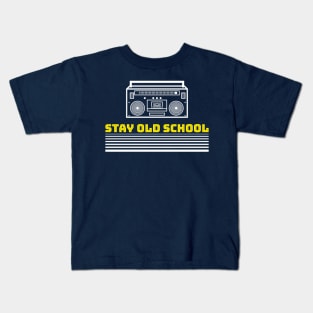 Stay old school Kids T-Shirt